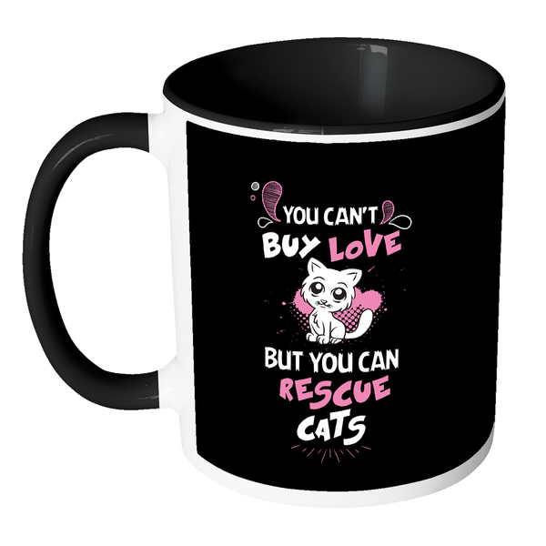 Cute Big Eyes Cat Mug - You Can't Buy Love But You Can Rescue Cats 11 oz Accent Coffee Mug