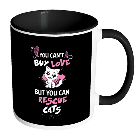 Cute Big Eyes Cat Mug - You Can't Buy Love But You Can Rescue Cats 11 oz Accent Coffee Mug
