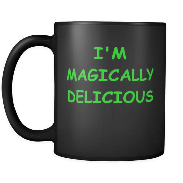 Drinkware - I'm Magically Delicious Funny 11 Ounce Black Ceramic Mug