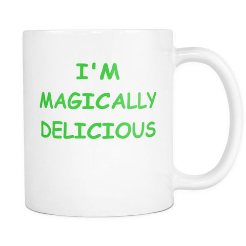Drinkware - I'm Magically Delicious Funny 11 Ounce White Ceramic Mug