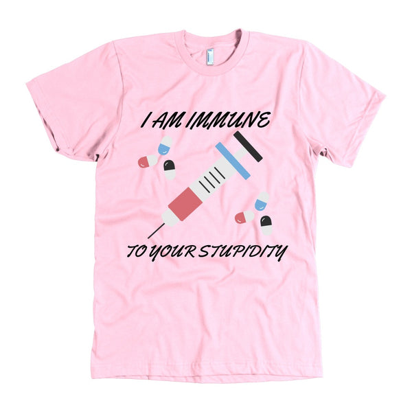 T-shirt - I Am Immune To Your Stupidity Funny T-shirt Sarcasm Tee