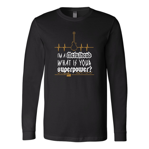 T-shirt - I'm A Metalhead What Is Your Superpower Long Sleeve Shirt Women